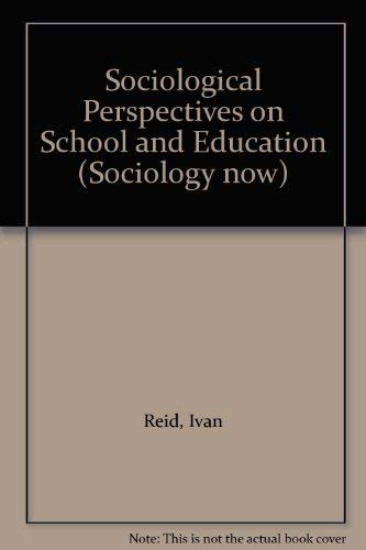 Stock image for Sociological Perspectives on School and Education (Sociology now) for sale by AwesomeBooks