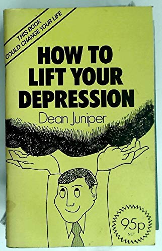 Stock image for How to Lift your Depression. for sale by Plurabelle Books Ltd