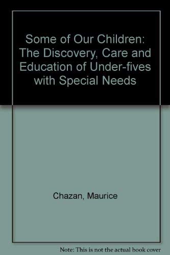 Imagen de archivo de Some of Our Children: The Discovery, Care and Education of Under-fives with Special Needs a la venta por Phatpocket Limited
