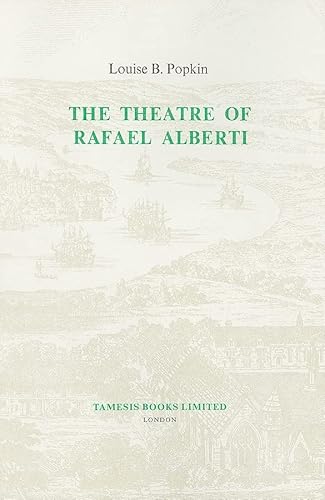 9780729300049: The Theatre of Rafael Alberti (Monografas A, 47)