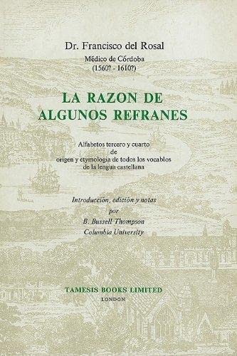 Imagen de archivo de La razon de algunos refranes: alfabetos tercero y cuarto de origen y etymologia de todos los vocablos de la lengua castellana a la venta por Gebhard and Burkhart  Books