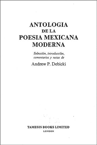 Beispielbild fr Antologa de la Poesa Mexicana Moderna: Selecci n, Introducci n, Comentarios Y Notas zum Verkauf von ThriftBooks-Dallas
