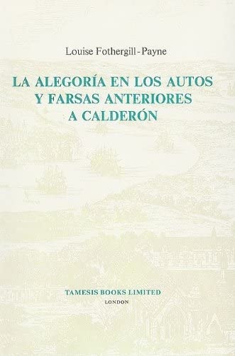 9780729300322: La Alegoria En Los Autos Y Farsas Anteriores a Calderon: 66
