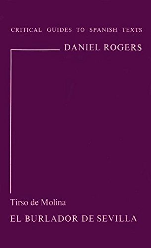 9780729300391: Tirso De Molina: "El Burlador de Sevilla": 19 (Critical Guides to Spanish Texts S.)