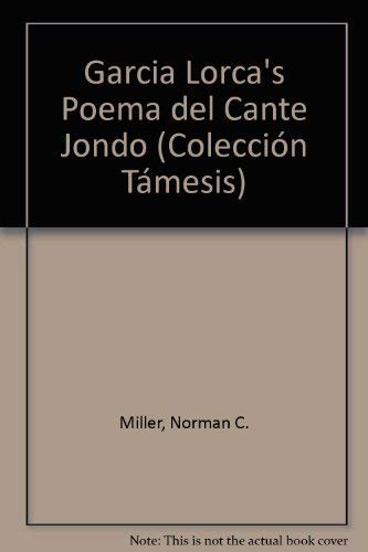 Garcia Lorca's Poema del Cante Jondo (Coleccion Tamesis: Serie A, Monografias; LXV) (9780729300483) by Miller, Norman