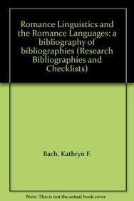 Stock image for ROMANCE LINGUISTICS AND THE ROMANCE LANGUAGES, A BIOGRAPHY OF BIBLIOGRAPHIES- Research Bibliogrphies and Checklists for sale by Melanie Nelson Books