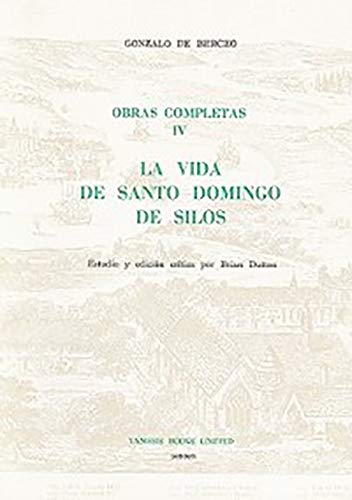 OBRAS COMPLETAS, IV: LA VIDA SE SANTO DOMINGO DE SILOS. ESTUDIO Y EDICION CRITICA POR B. DUTTON