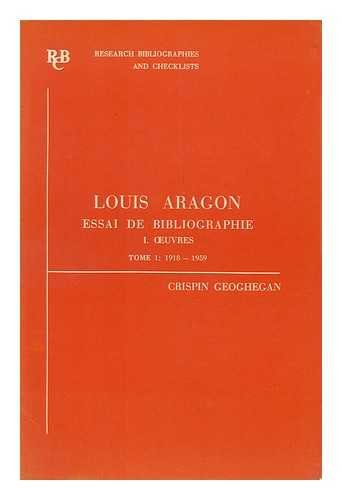 Stock image for Louis Aragon: essai de bibliographie I. Oeuvres Tome 1 1918-1959 (Research Bibliographies and Checklists, Volume 25) for sale by G. & J. CHESTERS