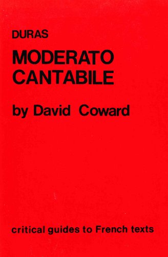 Marguerite Duras, moderato cantabile (Critical guides to French texts) (9780729301077) by Duras, Marguerite Und David Coward: