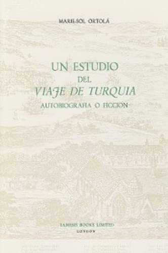 Stock image for Un Estudio del 'Viaje de Turqu?a' : Autobiograf?a o Ficci?n for sale by Atticus Books