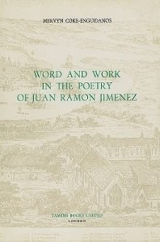 Word and work in the poetry of Juan Ramón Jiménez