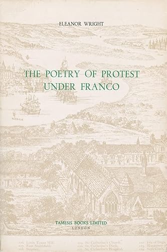 The Poetry of Protest under Franco (MonografÃ­as A, 89) (9780729302104) by Wright, Eleanor