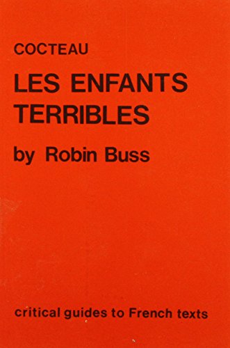 Beispielbild fr Cocteau: Les Enfants Terribles (Critical Guides to Spanish Texts) zum Verkauf von Books From California