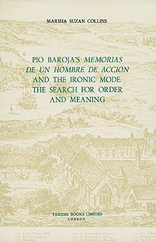 Imagen de archivo de Pio Baroja`s `Memorias de un Hombre de Accin` a - the Search for Order and Meaning a la venta por Better World Books