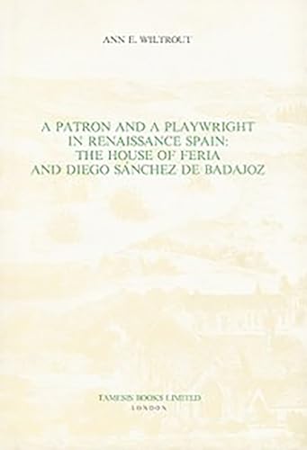 A patron and a playwright in renaissance Spain: The house of Feria and Diego Sánchez de Badajoz.