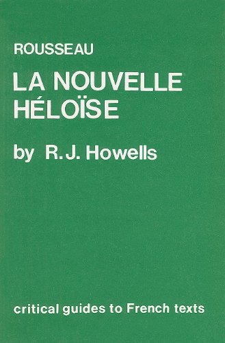 Beispielbild fr Rousseau: Julie ou la Nouvelle Heloise (Critical Guides to French Texts) zum Verkauf von Books Unplugged
