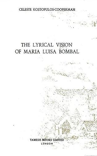 The Lyrical Vision of MarÃ­a Luisa Bombal (MonografÃ­as A, 134) (Volume 134) (9780729302845) by Kostopulos-Cooperman, Celeste