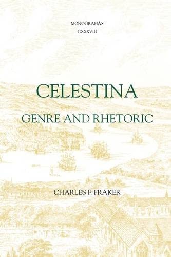 Beispielbild fr Celestina: Genre and Rhetoric (Coleccion Tamesis: Serie A, Monografias) zum Verkauf von Hay-on-Wye Booksellers