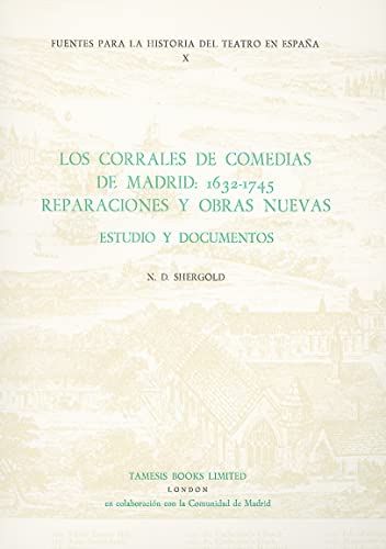 Los Corrales de Comedias de Madrid: 1632-1745. Reparaciones y obras nuevas : Estudio y documentos