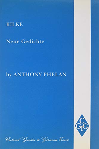 9780729303446: Rilke: "Neue Gedichte": v. 14 (Critical Guides to German Texts)