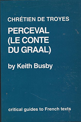 Beispielbild fr Critical Guides to French Literature: Chretien de Troyes: Perceval (Critical Guides to French Texts) zum Verkauf von WorldofBooks
