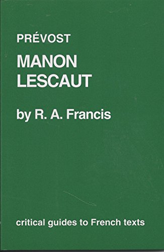 Imagen de archivo de Prevost: "Manon Lescaut" (Critical Guides to French Texts S.) a la venta por AwesomeBooks