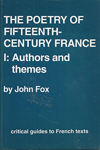 The Poetry of Fifteenth-century France: Vol. II Versification and texts (Critical Guides to French Texts) (9780729303668) by Fox, Alan