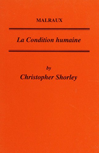 Beispielbild fr Malraux: La Condition Humaine (Critical Guides to French Texts) zum Verkauf von Books From California