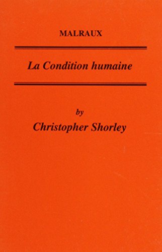 Imagen de archivo de Malraux: La Condition Humaine (Critical Guides to French Texts) a la venta por Books From California