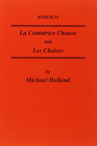 9780729304412: Ionesco: La Cantatrice Chauve and Les Chaises (Critical Guides to French Texts)