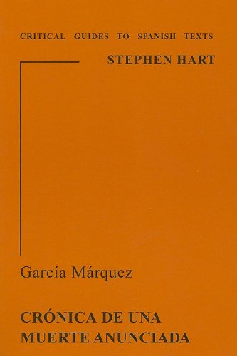 GarcÃ­a MÃ¡rquez: CrÃ³nica de una muerte anunciada (Critical Guides to Spanish & Latin American Texts and Films) (9780729304450) by Hart, S.