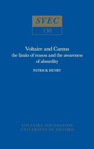 Voltaire and Camus: The Limits of Reason and the Awareness of Absurdity (Oxford University Studies in the Enlightenment 1975) (9780729400183) by Henry, Patrick