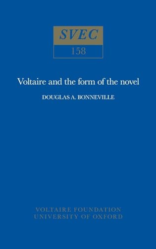 Imagen de archivo de Voltaire and the Form of the Novel: 158 (Oxford University Studies in the Enlightenment) a la venta por Monster Bookshop