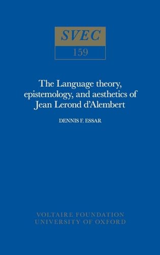 Stock image for The Language theory, epistemology, and aesthetics of Jean Lerond d`Alembert for sale by Revaluation Books