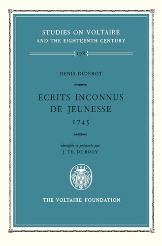 9780729400619: Denis Diderot, Ecrits Inconnus de Jeunesse 1745: identifis et prsents par J. Th. de Booy: 178 (Oxford University Studies in the Enlightenment)