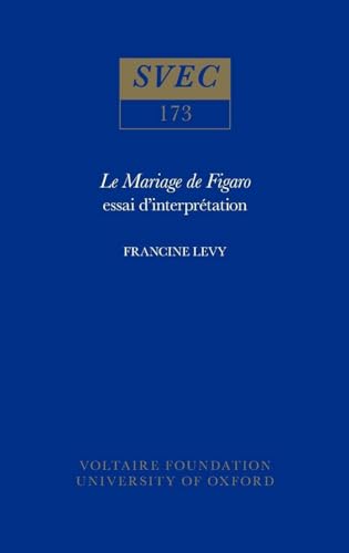 Le Mariage de Figaro: essai d'interprÃ©tation (Oxford University Studies in the Enlightenment 1978) (9780729401128) by Levy, Francine