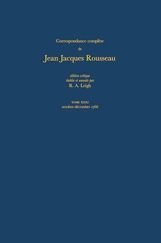 9780729401166: Correspondance complte de Rousseau (Complete Correspondence of Rousseau) 31: October-December, 1766 Lettres 5456-5653 (French Edition)