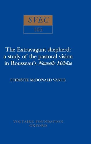 Beispielbild fr Extravagant Shepherd: a study of the pastoral vision in Rousseau s Nouvelle H?lo?se zum Verkauf von Kennys Bookstore