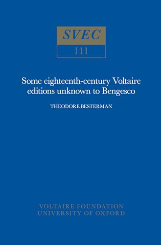 Stock image for Some Eighteenth-century Voltaire Editions Unknown to Bengesco: Fourth Edition, Revised and Much Enlarged for sale by Revaluation Books