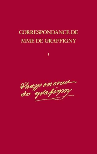 9780729403009: Correspondance de Madame de Graffigny: Tome I 1716-1739 Lettres 1-144