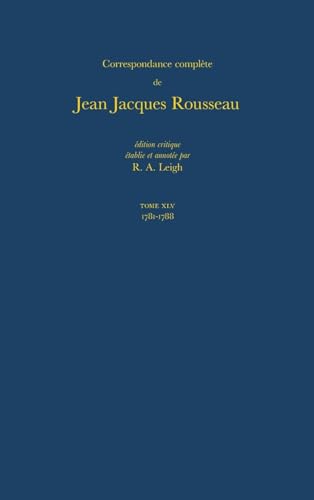 9780729403337: Correspondence Complete De Rousseau: T.45: 1781-1788, Lettres 7775-7942