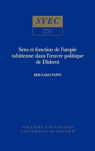 9780729403627: Sens et fonction de l'utopie tahitienne dans l'œuvre politique de Diderot (Oxford University Studies in the Enlightenment 1988) (English and French Edition)