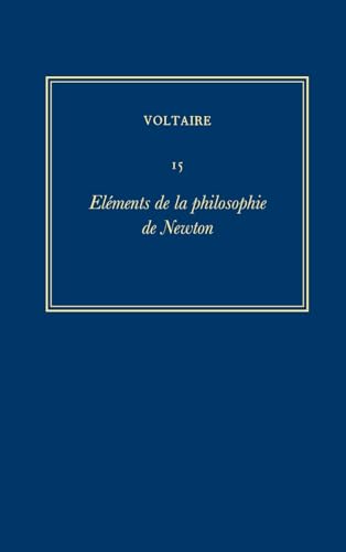 Imagen de archivo de Complete Works of Voltaire 15: Elements de la philosophie de Newton a la venta por Save With Sam