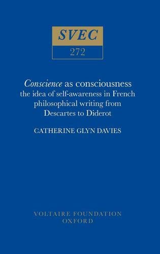 9780729403962: Conscience As Consciousness: The Idea of Self-Awareness in French Philosophical Writing from Descartes to Diderot