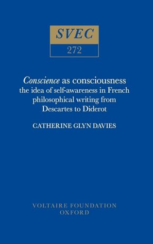 Stock image for Conscience As Consciousness: The Idea of Self-Awareness in French Philosophical Writing from Descartes to Diderot for sale by Revaluation Books