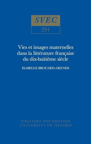 Stock image for Vie et images maternelles dans la litterature francaise du XVIIIe siecle: 1991 for sale by THE SAINT BOOKSTORE