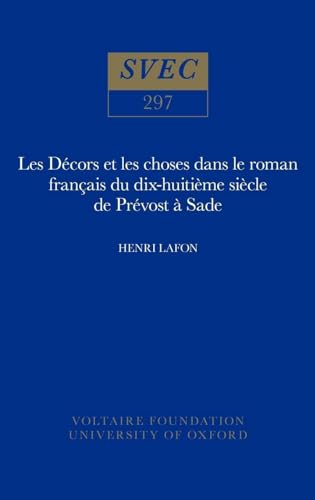 9780729404365: Les Dcors Et Les Choses Dans Le Roman Franais Du Dix-huitime Sicle De Prvost  Sade