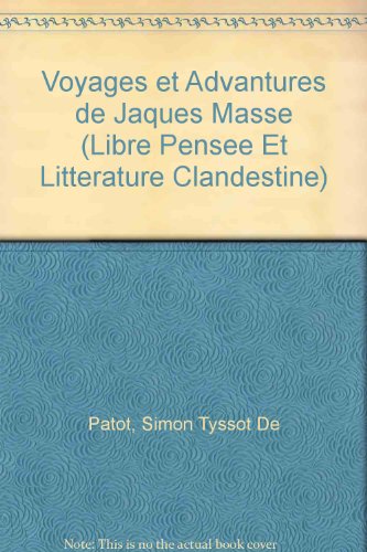 Imagen de archivo de Voyages et Advantures de Jaques Masse v 2 Libre Pensee Et Litterature Clandestine S a la venta por PBShop.store UK