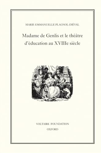 Beispielbild fr Madame De Genlis Et Le Thtre D'ducation Au XVIIIe Sicle zum Verkauf von Blackwell's