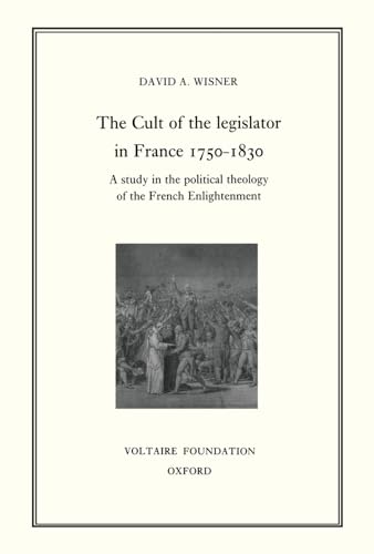 9780729405508: The Cult of the Legislator in France 1750-1830: A Study in the Political Theology of the French Enlightenment: 352